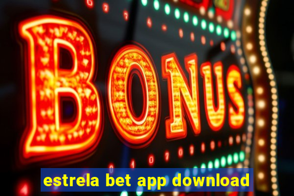 estrela bet app download